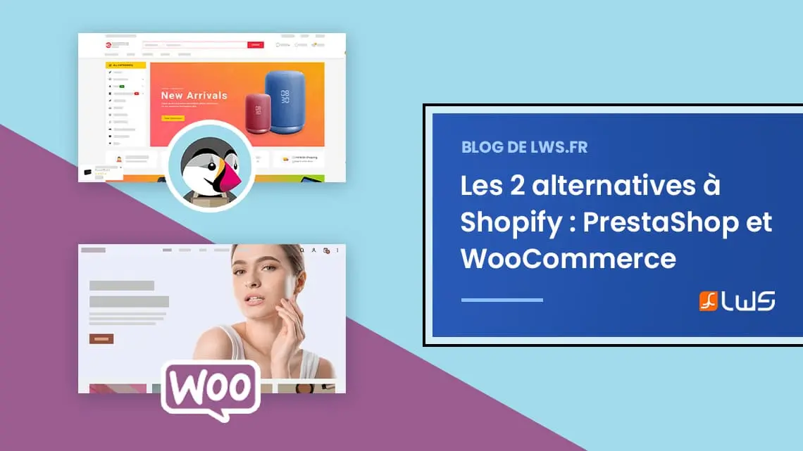 Les 2 meilleures alternatives à Shopify : PrestaShop / WooCommerce