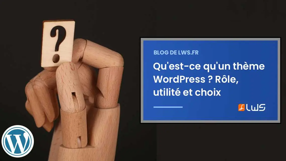 Qu'est-ce qu'un thème WordPress ? Définition, exemples et comment choisir
