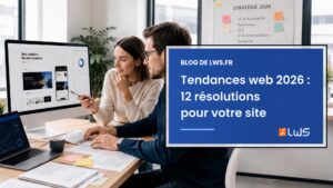 Tendances web 2026 12 résolutions pour votre site