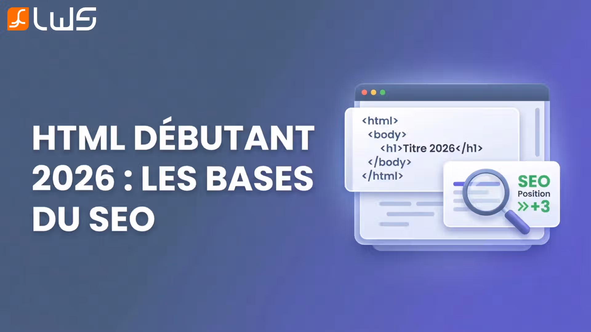 HTML débutant 2026: bases, exemples et SEO en pratique